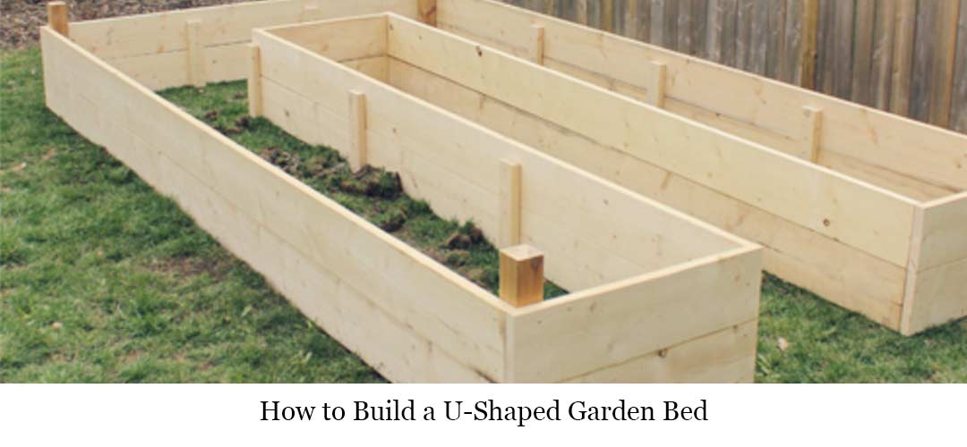 How to Build a U-Shaped Garden Bed