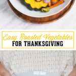 Easy Roasted Vegetables for Thanksgiving